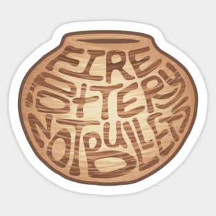 Fire Pottery Not Bullets Word Art Sticker